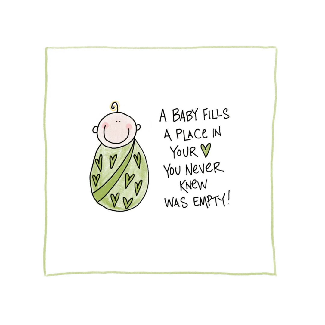 A Baby Fills A Place in Your Heart - Greeting Card